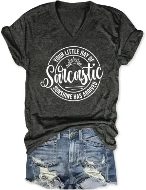 Sarcastic Tshirts for Women Your Little Ray of Sarcastic Sunshine Has Arrived T-Shirt Funny V Neck T Shirts Graphic Tees